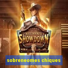 sobreneomes chiques